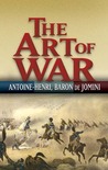 The Art of War by Antoine-Henri de Jomini The Art of War by Antoine-Henri de Jomini
