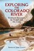 Exploring the Colorado River: Firsthand Accounts by Powell and His Crew (Paperback)
