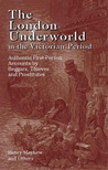The London Underworld in the Victorian Period by Henry Mayhew