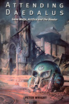 Attending Daedalus: Gene Wolfe, Artifice and the Reader Attending Daedalus: Gene Wolfe, Artifice and the Reader