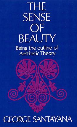 The Sense of Beauty by George Santayana