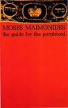 The Guide for the Perplexed by Maimonides The Guide for the Perplexed by Maimonides