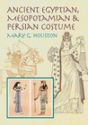 Ancient Egyptian, Mesopotamian & Persian Costume Ancient Egyptian, Mesopotamian & Persian Costume