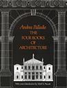 The Four Books of Architecture by Andrea Palladio The Four Books of Architecture by Andrea Palladio