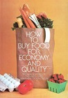 How to Buy Food for Economy and Quality How to Buy Food for Economy and Quality