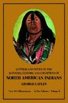 Manners, Customs, and Conditions of the North American Indians, Volume II Manners, Customs, and Conditions of the North American Indians, Volume II