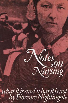 Notes on Nursing by Florence Nightingale Notes on Nursing by Florence Nightingale
