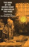 The Book of the Sacred Magic of Abra-Melin, The Mage — As Del... by L.W. de Laurence The Book of the Sacred Magic of Abra-Melin, The Mage — As Del... by L.W. de Laurence