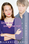 Loves Me, Loves Me Not (In Or Out, #2) Loves Me, Loves Me Not (In Or Out, #2)