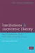 Institutions and Economic Theory by Eirik G. Furubotn Institutions and Economic Theory by Eirik G. Furubotn