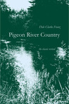 Pigeon River Country by Dale Clarke Franz