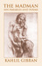 The Madman by Kahlil Gibran