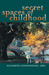 Secret Spaces of Childhood (Hardcover)