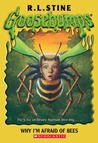 Why I'm Afraid of Bees (Goosebumps, #17)