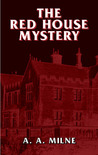 The Red House Mystery by A.A. Milne The Red House Mystery by A.A. Milne