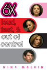 6X: Loud, Fast, & Out Of Control (6X, #2)