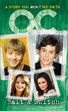 The O.C.: Novelization #6: Bait & Switch: Bait & Switch The O.C.: Novelization #6: Bait & Switch: Bait & Switch