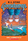 How I Learned To Fly by R.L. Stine How I Learned To Fly by R.L. Stine