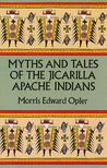 Myths and Tales of the Jicarilla Apache Indians by Edward Morris Opler