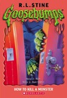 How to Kill a Monster (Goosebumps, #46)