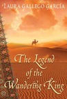 The Legend Of The Wandering King by Laura Gallego García