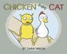 Chicken and Cat Chicken and Cat