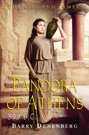 Pandora of Athens, 399 B.C. (Life and Times)