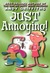 Just Annoying (Paperback)