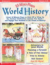 25 Mini-Plays: World History: Great 10-Minute Plays to Kick-Off or Wrap Up the Ancient Civilization Lessons You Teach-and Engage Kids in the Drama of History!
