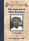 The Journal of Finn Reardon, A Newsie by Susan Campbell Bartoletti The Journal of Finn Reardon, A Newsie by Susan Campbell Bartoletti
