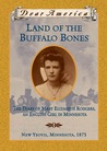 Land of the Buffalo Bones by Marion Dane Bauer Land of the Buffalo Bones by Marion Dane Bauer