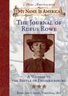 Journal Of Rufus Rowe, Witness To The Battle Of Fredricksburg (My Name Is America) Journal Of Rufus Rowe, Witness To The Battle Of Fredricksburg (My Name Is America)