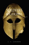 Soldiers and Ghosts by J.E. Lendon Soldiers and Ghosts by J.E. Lendon