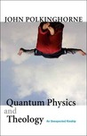 Quantum Physics and Theology: An Unexpected Kinship Quantum Physics and Theology: An Unexpected Kinship