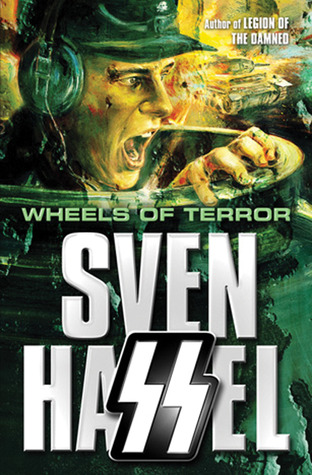 Wheels of Terror (Legion of the Damned #2) - Sven Hassel
