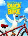 Duck On A Bike by David Shannon Duck On A Bike by David Shannon