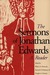 The Sermons of Jonathan Edwards by Jonathan Edwards