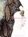 Wild: Fashion Untamed Wild: Fashion Untamed