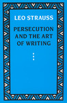 Persecution and the Art of Writing by Leo Strauss