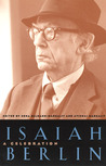 Isaiah Berlin: A Celebration Isaiah Berlin: A Celebration