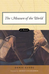 The Measure of the World: A Novel The Measure of the World: A Novel