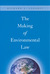 The Making of Environmental Law by Richard J. Lazarus The Making of Environmental Law by Richard J. Lazarus