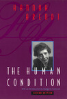 The Human Condition by Hannah Arendt The Human Condition by Hannah Arendt