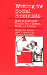 Writing for Social Scientists: How to Start and Finish Your Thesis, Book, or Article Writing for Social Scientists: How to Start and Finish Your Thesis, Book, or Article