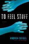 To Feel Stuff To Feel Stuff