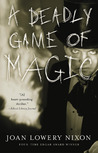 A Deadly Game of Magic by Joan Lowery Nixon A Deadly Game of Magic by Joan Lowery Nixon
