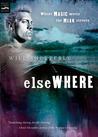 Elsewhere by Will Shetterly Elsewhere by Will Shetterly