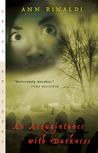 An Acquaintance with Darkness by Ann Rinaldi An Acquaintance with Darkness by Ann Rinaldi