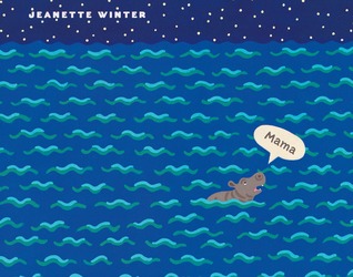 MAMA: A True Story, in Which a Baby Hippo Loses His Mama During a Tsunami, But Finds a New Home, and a New Mama