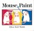 Mouse Paint: Lap-Sized Board Book (Board Book)